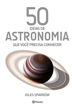 Livro 50 Ideias de Astronomia que Você Precisa Conhecer - Resumo, Resenha, PDF, etc.