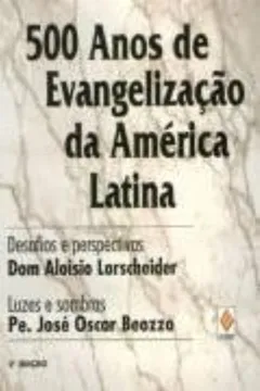 Capa do livro 500 Anos De Evangelização Da America Latina