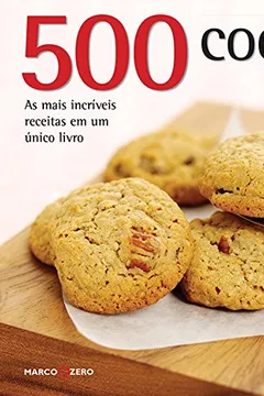 Livro 500 Cookies. As Mais Incríveis Receitas em um Único Livro - Resumo, Resenha, PDF, etc.