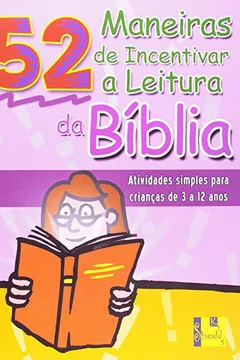 Livro 52 Maneiras De Incentivar A Leitura Da Bíblia - Resumo, Resenha, PDF, etc.