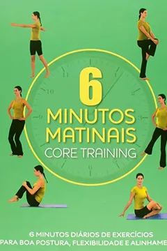 Livro 6 Minutos Matinais. Core Training - Resumo, Resenha, PDF, etc.