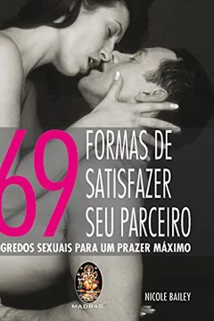 Livro 69 Formas de Satisfazer Seu Parceiro - Resumo, Resenha, PDF, etc.