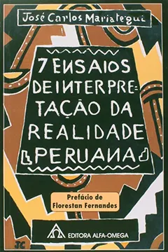 Livro 7 Ensaios de Interpretação da Realidade Peruana - Resumo, Resenha, PDF, etc.