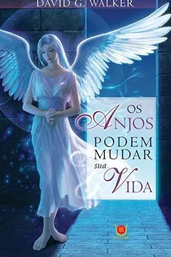 Livro 777 OS ANJOS PODEM MUDAR SUA VIDA - Resumo, Resenha, PDF, etc.