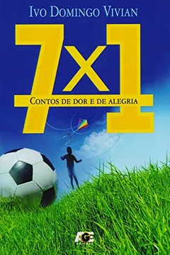 Livro 7x1. Contos de Dor e de Alegria - Resumo, Resenha, PDF, etc.