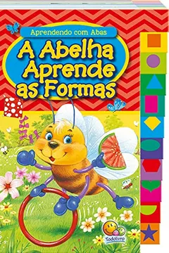Livro A Abelha Aprende as Formas. Aprendendo com Abas - Resumo, Resenha, PDF, etc.