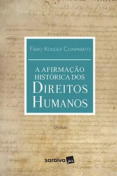 Livro A afirmação histórica dos direitos humanos - 12ª edição de 2018 - Resumo, Resenha, PDF, etc.