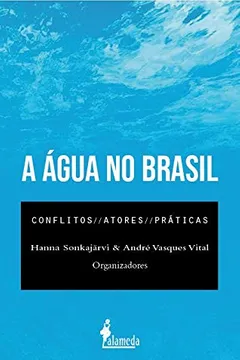 Livro A água no Brasil: Conflitos, Atores e Práticas - Resumo, Resenha, PDF, etc.