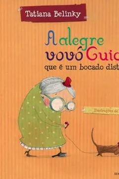 Livro A Alegre Vovó Guida, que É Um Bocado Distraída - Resumo, Resenha, PDF, etc.
