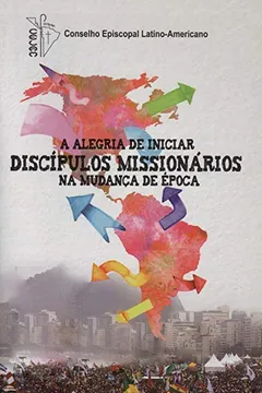 Livro A Alegria de Iniciar Discípulos Missionários na Mudança de Época - Resumo, Resenha, PDF, etc.