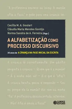 Livro A Alfabetização Como Processo Discursivo. 30 Anos de a Criança na Fase Inicial da Escrita - Resumo, Resenha, PDF, etc.