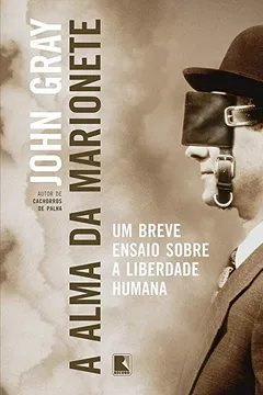 Livro A alma da marionete: Um breve ensaio sobre a liberdade humana - Resumo, Resenha, PDF, etc.