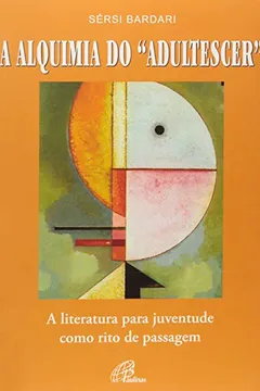 Livro A Alquimia De Adultescer - Resumo, Resenha, PDF, etc.