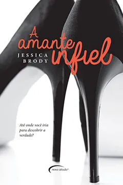 Livro A Amante Infiel. Até Aonde Você Iria Para Descobrir a Verdade? - Resumo, Resenha, PDF, etc.