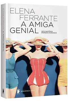 Livro A Amiga Genial - Resumo, Resenha, PDF, etc.