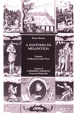 Livro A Anatomia da Melancolia - Volume 2 - Resumo, Resenha, PDF, etc.