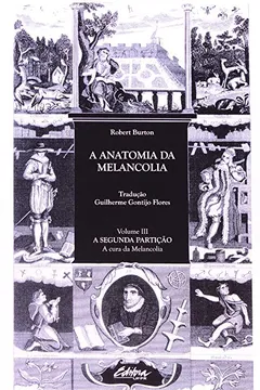 Livro A Anatomia Da Melancolia Volume 3 - Resumo, Resenha, PDF, etc.