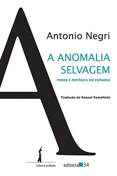 Livro A anomalia selvagem: Poder e potência em Espinosa - Resumo, Resenha, PDF, etc.