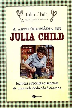 Capa do livro A Arte Culinária de Julia Child