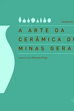 Livro A Arte da Cerâmica de Minas Gerais - Resumo, Resenha, PDF, etc.