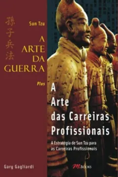 Livro A Arte Da Guerra. A Arte Das Carreiras Profissionais - Resumo, Resenha, PDF, etc.