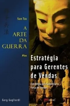 Capa do livro A Arte Da Guerra. Estrategia Para Gerentes De Vendas. Estrategia Para Gerênciar A Forca De Vendas