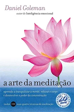Livro A arte da meditação: Aprenda a tranquilizar a mente, relaxar o corpo e desenvolver o poder da concentração - Resumo, Resenha, PDF, etc.