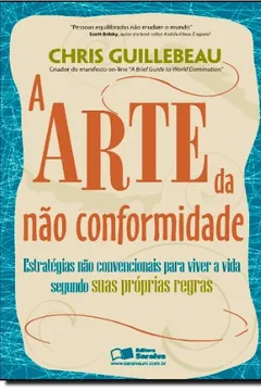 Livro A Arte da não Conformidade. Estratégias não Convencionais Para Viver a Vida - Resumo, Resenha, PDF, etc.