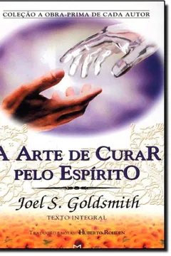 Livro A Arte De Curar Pelo Espirito - Resumo, Resenha, PDF, etc.