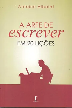 Livro A Arte de Escrever em 20 Lições - Resumo, Resenha, PDF, etc.