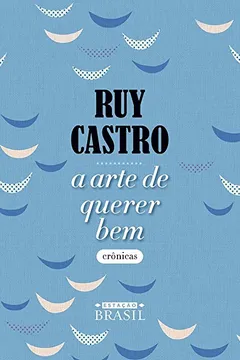 Livro A Arte de Querer Bem - Resumo, Resenha, PDF, etc.