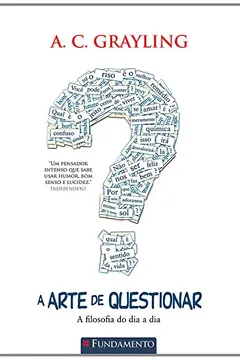 Livro A Arte de Questionar. A Filosofia do Dia a Dia - Resumo, Resenha, PDF, etc.