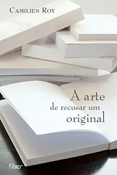 Livro A Arte de Recusar Um Original - Resumo, Resenha, PDF, etc.