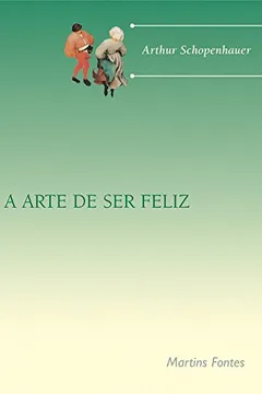 Livro A Arte de Ser Feliz - Volume 1 - Resumo, Resenha, PDF, etc.