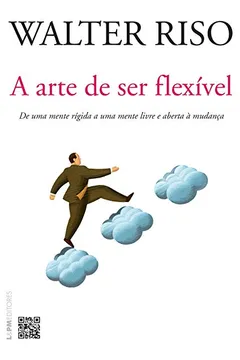 Livro A Arte De Ser Flexível - Formato Convencional - Resumo, Resenha, PDF, etc.