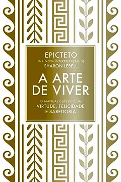 Livro A arte de viver: O manual clássico da virtude, felicidade e sabedoria - Resumo, Resenha, PDF, etc.