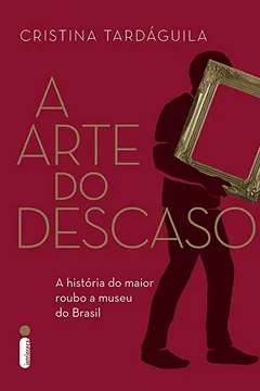 Livro A Arte do Descaso - Resumo, Resenha, PDF, etc.