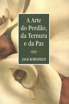 Livro A Arte do Perdão, da Ternura e da Paz - Resumo, Resenha, PDF, etc.