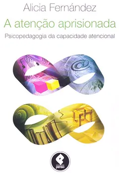 Capa do livro A Atenção Aprisionada