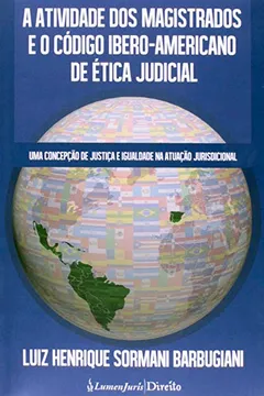 Livro A Atividade dos Magistrados e o Código Ibero - Americano de Ética Judicial - Resumo, Resenha, PDF, etc.