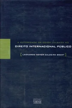 Capa do livro A Autoridade Da Coisa Julgada No Direito Internacional