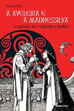 Capa do livro A Aveleira e a Madressilva. A Paixão de Tristão e Isolda