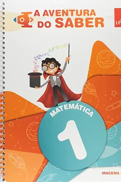 Livro A Aventura do Saber. Matemática. 1º Ano - Resumo, Resenha, PDF, etc.