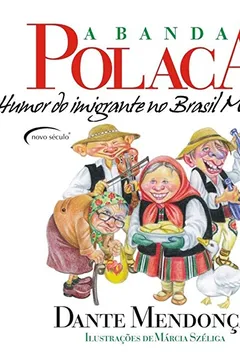 Livro A Banda Polaca. Humor do Imigrante no Brasil Meridional - Resumo, Resenha, PDF, etc.