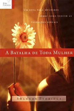 Livro A Batalha De Toda Mulher - Resumo, Resenha, PDF, etc.