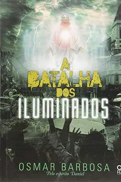 Livro A Batalha dos Iluminados - Resumo, Resenha, PDF, etc.