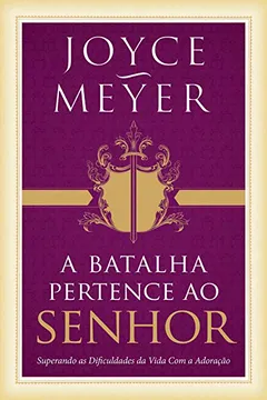 Livro A Batalha Pertence Ao Senhor - Resumo, Resenha, PDF, etc.