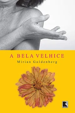Livro A Bela Velhice - Resumo, Resenha, PDF, etc.