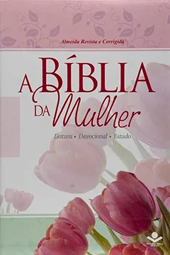 Livro A Bíblia da Mulher. Leitura, Devocional, Estudo - Resumo, Resenha, PDF, etc.