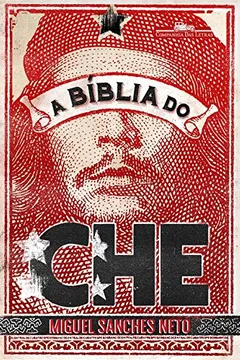 Livro A Bíblia do CHE - Resumo, Resenha, PDF, etc.